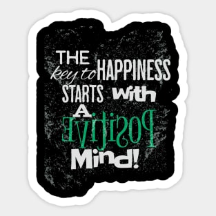 The key to happiness starts with a positive mind. Sticker